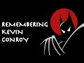 Remembering Kevin Conroy
