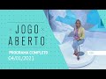 [AO VIVO] JOGO ABERTO - 04/01/2021