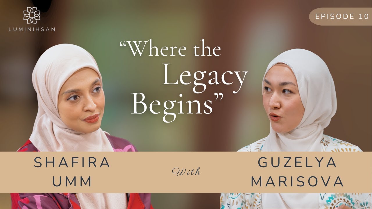 Luminihsan "Where the Legacy Begins" with Shafira Umm & Guzelya Marisova