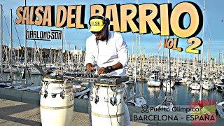 Salsa Del Barrio Mix - Vol 2 - DJ Marlong Son - Puerto Olímpico Barcelona España