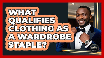 What Qualifies Clothing As A Wardrobe Staple?