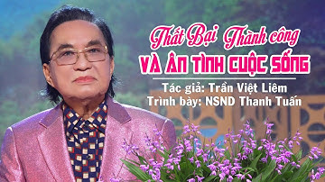 MV CA CỔ: THẤT BẠI THÀNH CÔNG VÀ ÂN TÌNH CUỘC SỐNG- NSND THANH TUẤN-BÀI HÁT ẤN TƯỢNG NĂM 2025