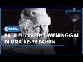 Duka Raja Charles III atas Meninggalnya Ratu Elizabeth II: Momen Kesedihan Terbesar bagi Saya