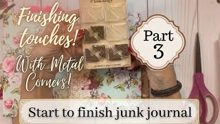 Start to finish junk journal anyone can make! {Beginner friendly journal} ~Part 3 finishing touches!