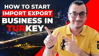 HOW TO START AN IMPORT EXPORT BUSINESS IN TURKEY screenshot 2