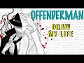 Offenderman : Draw My Life