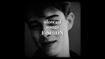 Thumbnail of fashion #slowed #slowedandreverb #slowedsongs
