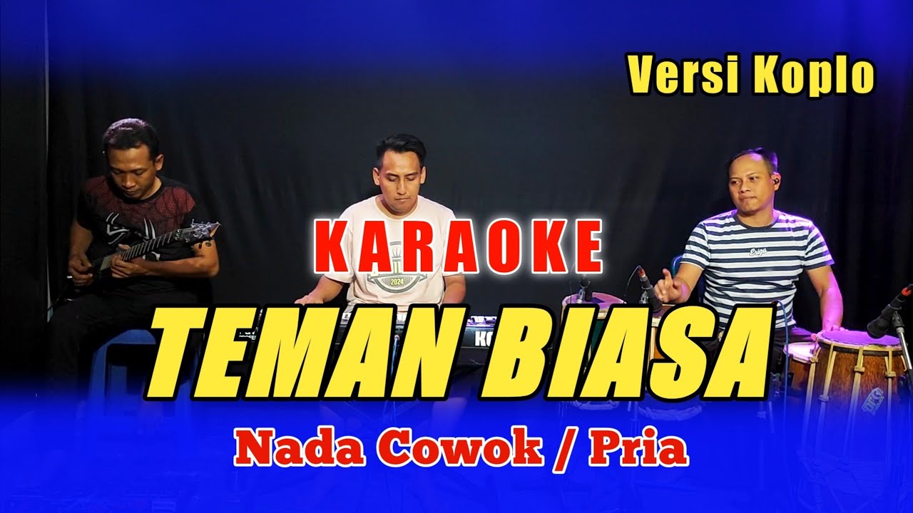 TEMAN BIASA KARAOKE NADA COWOK VERSI KOPLO