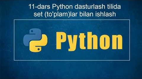 11-dars Python dasturlash tilida set to