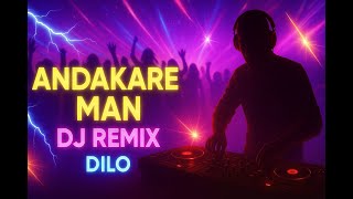 Andakare Man - Dilo - Dj Remix Music