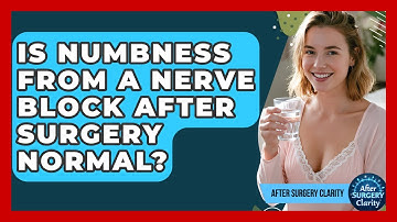 Is Numbness From A Nerve Block After Surgery Normal? - After Surgery Clarity