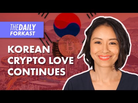 Korean Crypto Love Continues | Blockchain & Crypto News | The Daily Forkast