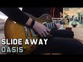 Oasis - Slide Away (Guitar Intro &amp; Solo) Cover