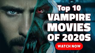 Top 10 Vampire Movies of 2020s | Must Watch Vampire Films | MAD RANKING