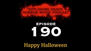 Exploding Heads Horror Movie Podcast Ep 190 (VIDEO Edition)