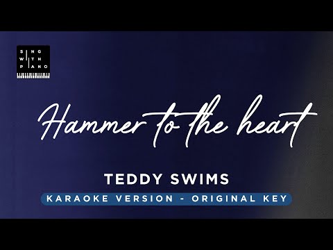 Hammer To The Heart Teddy Swims Original Key Karaoke Piano Instrumental Cover With Lyrics