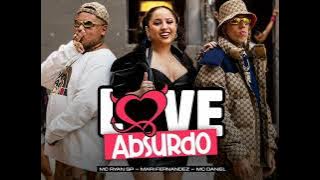 LOVE ABSURDO - Mari Fernandez, MC Ryan SP e MC Daniel