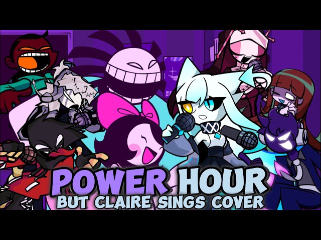 Power Hour but Claire and Different Characters Sing It 【FNF】 class=