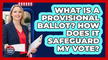 What Is A Provisional Ballot? How Does It Safeguard My Vote? - First Time Voter Expert