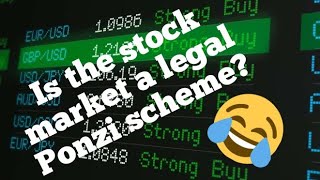 Is The Stock Market is a Legal Ponzi Scheme??? Lets Talk About That