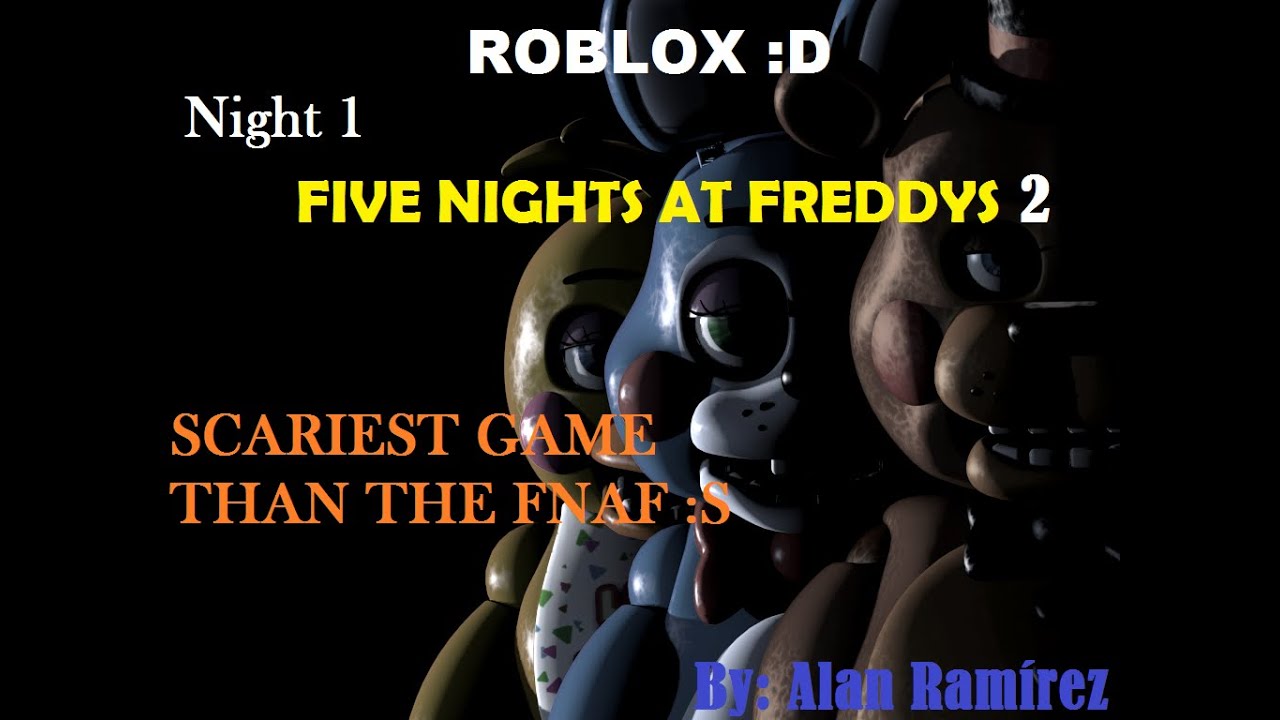 Roblox. Five Nights At Freddys 2. THE SCARIEST GAME - YouTube