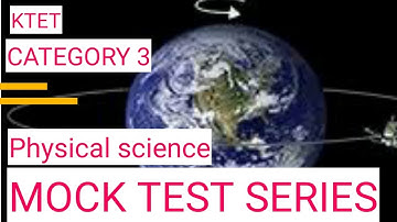 KTET CATEGORY 3 PHYSICAL SCIENCE MOCK TEST | IMPORTANT QUESTIONS -MOCK TEST SERIES