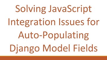 Solving JavaScript Integration Issues for Auto-Populating Django Model Fields