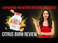 CitrusBurn Reviews: Final Verdict 2026