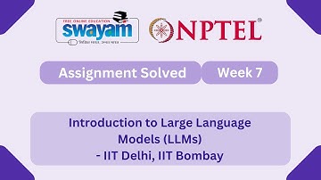 Introduction to Large Language Models (LLMs) Week 7 | NPTEL ANSWERS 2025 #nptel2025 #myswayam #nptel
