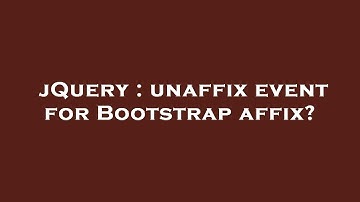 jQuery : unaffix event for Bootstrap affix?