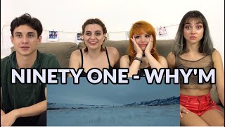 NINETY ONE - WHY'M MV REACTION