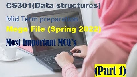 CS301(Data Structure)Mega File /For important MCQ