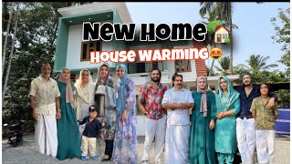 New Home🏡House Warming😻ഫാമിലി എല്ലാവരും പുതിയ വീട്ടിലേക്ക് 💕