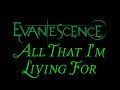 Evanescence - All That I'm Living For Lyrics (The Open Door)