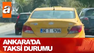 Ankara’da taksi durumu - Atv Haber 6 Eylül 2021