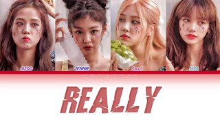 BLACKPINK - Really (Color Coded Lyrics Han/Rom/Eng)