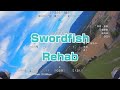 Rehab and Test the Swordfish