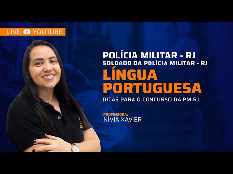 PM RJ - Soldado - Língua Portuguesa - Dicas para o Concurso da PM RJ - Com a Professora Nívia Xavier