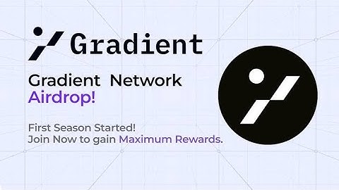 Gradient Network Airdrop Explained | How to Claim & Maximize Your Rewards!