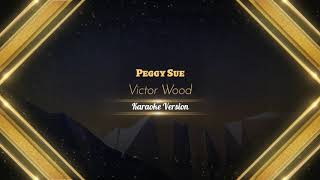 Peggy Sue Karaoke Version By - Victor Wood