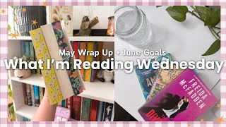 June Reading Goals + May Wrap Up! 📖✨ | What I'm Reading Wednesday