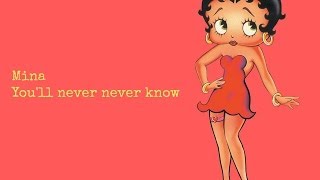 Watch Mina Youll Never Never Know video