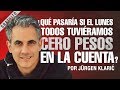 ¿Qué pasaría si el lunes todos tuviéramos CERO PESOS en la cuenta?