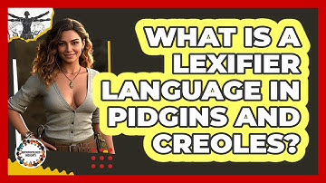 What Is A Lexifier Language In Pidgins And Creoles? - Anthropology Insights