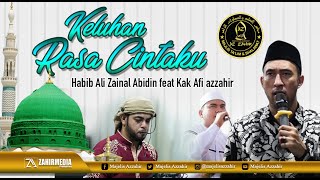 KELUHAN RASA CINTAKU -  Habib Ali Zainal Abidin feat Kak Afi Azzahir