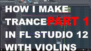 [1]Fl Studio Trance - Violin Break and Psytrance Intro (Part 1)