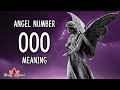 Angel Number 000 Meaning - What Does It Mean?