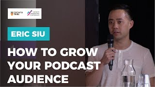 How to Grow Your Podcast Audience by Eric Siu
