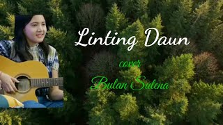 Linting daun (lirik)cover Bulan sutena