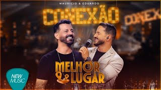Maurício Eduardo - Melhor Lugar - Dvd Conexão Clipe Oficial